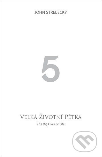 Kniha: Velká životní pětka (John Strelecky). EPA, 2012 Kniha: Velká životní pětka (John Strelecky). EPA, 2012