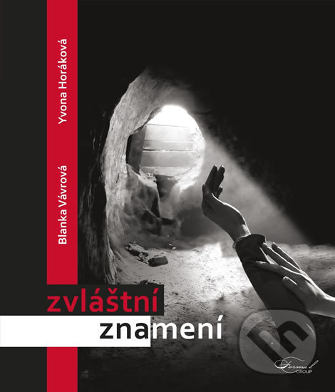 Kniha: Zvláštní znamení (Yvona Horáková a Blanka Vávrová). Formal group, 2018 Kniha: Zvláštní znamení (Yvona Horáková a Blanka Vávrová). Formal group, 2018