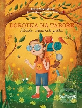 Kniha: Dorotka na táboře (Petra Martišková a Zuzana Dreadka Krutá). Bambook, 2019 Kniha: Dorotka na táboře (Petra Martišková a Zuzana Dreadka Krutá). Bambook, 2019