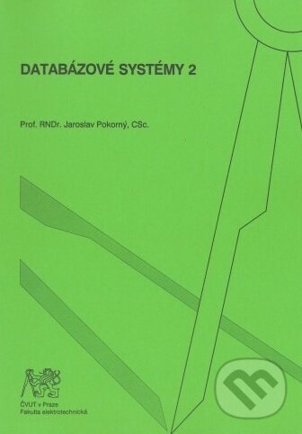 Kniha: Databázové systémy 2 (Jaroslav Pokorný). CVUT Praha, 2007 Kniha: Databázové systémy 2 (Jaroslav Pokorný). CVUT Praha, 2007