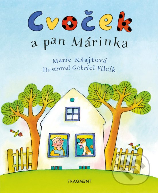 Kniha: Cvoček a pan Márinka (Marie Kšajtová). Nakladatelství Fragment, 2019 Kniha: Cvoček a pan Márinka (Marie Kšajtová). Nakladatelství Fragment, 2019