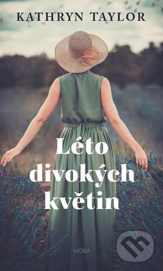 Kniha: Léto divokých květin (Kathryn Taylor). Moba, 2018 Kniha: Léto divokých květin (Kathryn Taylor). Moba, 2018