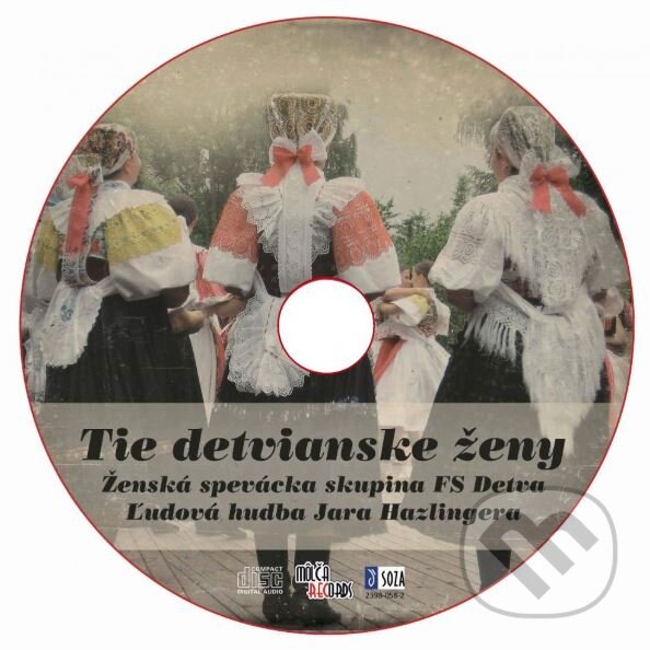 Hudební CD: Tie detvianske ženy (Hudobné albumy). Hudobné albumy, 2019 Hudební CD: Tie detvianske ženy (Hudobné albumy). Hudobné albumy, 2019