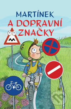 Kniha: Martínek a dopravní značky (Bookmedia). Bookmedia, 2018 Kniha: Martínek a dopravní značky (Bookmedia). Bookmedia, 2018