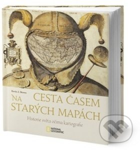 Kniha: Cesta časem na starých mapách (Kevin J. Brown). Pangea, 2019 Kniha: Cesta časem na starých mapách (Kevin J. Brown). Pangea, 2019
