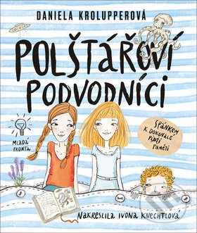 Kniha: Polštářoví podvodníci (Daniela Krolupperová). Mladá fronta, 2018 Kniha: Polštářoví podvodníci (Daniela Krolupperová). Mladá fronta, 2018