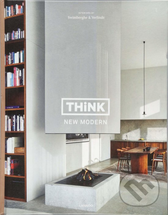 Kniha: Think New Modern (Piet Swimberghe). Lannoo, 2018 Kniha: Think New Modern (Piet Swimberghe). Lannoo, 2018