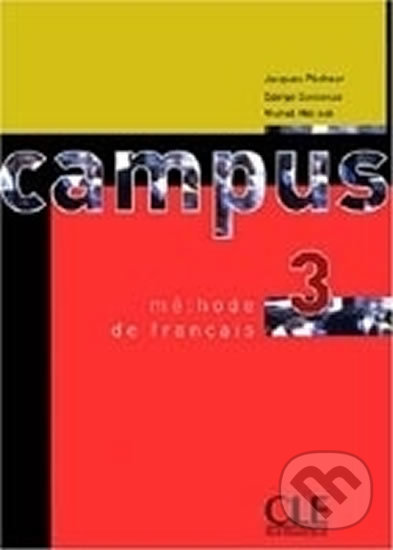 Kniha: Campus 3: Methode de Francais (Jacques Pecheur). Cle International, 2003 Kniha: Campus 3: Methode de Francais (Jacques Pecheur). Cle International, 2003