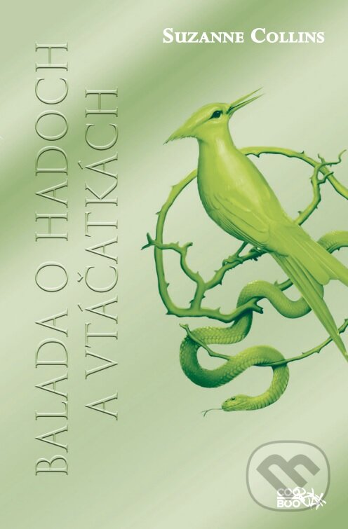 Kniha: Balada o hadoch a vtáčatkách (Suzanne Collins). CooBoo SK, 2021 Kniha: Balada o hadoch a vtáčatkách (Suzanne Collins). CooBoo SK, 2021