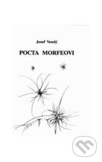 Kniha: Pocta Morfeovi (Josef Veselý). Vodnář, 2002 Kniha: Pocta Morfeovi (Josef Veselý). Vodnář, 2002