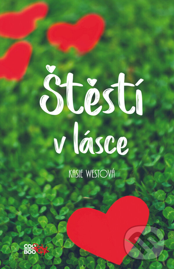 E-kniha: Štěstí v lásce (Kasie West). CooBoo CZ, 2019 E-kniha: Štěstí v lásce (Kasie West). CooBoo CZ, 2019