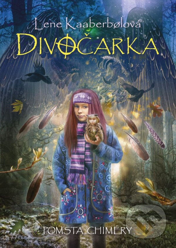 E-kniha: Divočarka: Pomsta Chiméry (Lene Kaaberbol). CPRESS, 2019 E-kniha: Divočarka: Pomsta Chiméry (Lene Kaaberbol). CPRESS, 2019