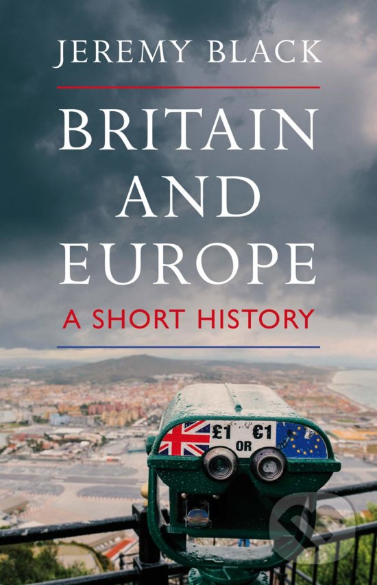 Britain and Europe: A Short History - Jeremy Black, Hurst, 2019