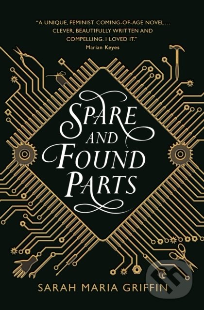 Kniha: Spare and Found Parts (Sarah Maria Griffin). Titan Books, 2018 Kniha: Spare and Found Parts (Sarah Maria Griffin). Titan Books, 2018