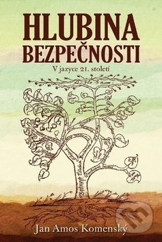 Kniha: Hlubina bezpečnosti (Jan Amos Komenský). Poutníkova četba, 2017 Kniha: Hlubina bezpečnosti (Jan Amos Komenský). Poutníkova četba, 2017