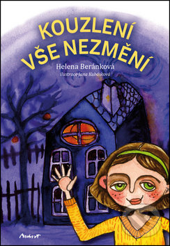 Kniha: Kouzlení vše nezmění (Helena Beránková a Jana Kubásková). Machart, 2014 Kniha: Kouzlení vše nezmění (Helena Beránková a Jana Kubásková). Machart, 2014
