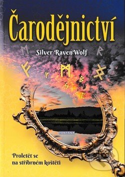 Kniha: Čarodějnictví (Silver Raven Wolf). Fontána, 2019 Kniha: Čarodějnictví (Silver Raven Wolf). Fontána, 2019