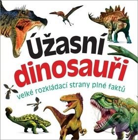 Kniha: Úžasní dinosauři (Bookmedia). Bookmedia, 2018 Kniha: Úžasní dinosauři (Bookmedia). Bookmedia, 2018
