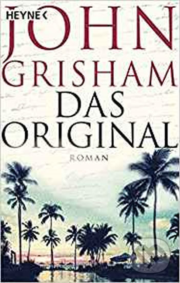 Kniha: Das Original (John Grisham). Heyne, 2019 Kniha: Das Original (John Grisham). Heyne, 2019