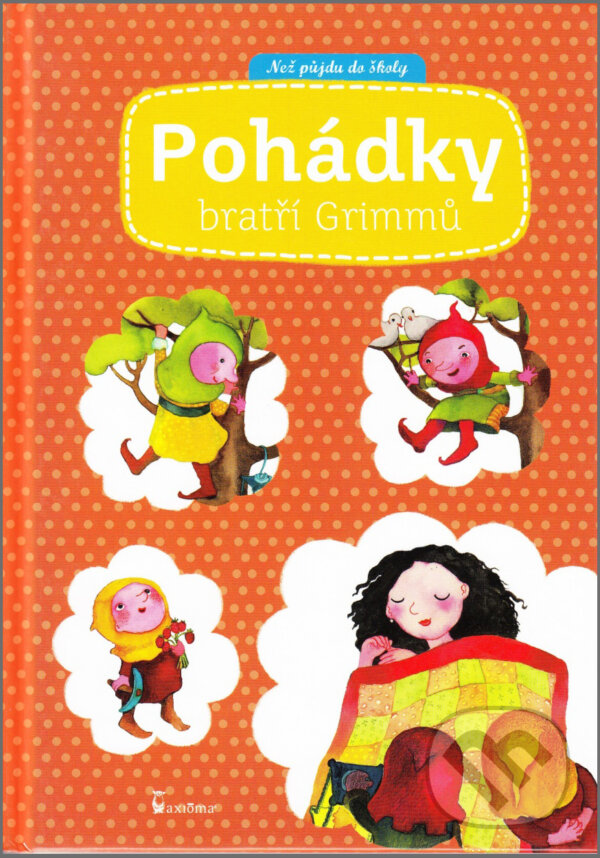 Kniha: Pohádky bratří Grimmů (Andrea Popprová). Axióma, 2016 Kniha: Pohádky bratří Grimmů (Andrea Popprová). Axióma, 2016