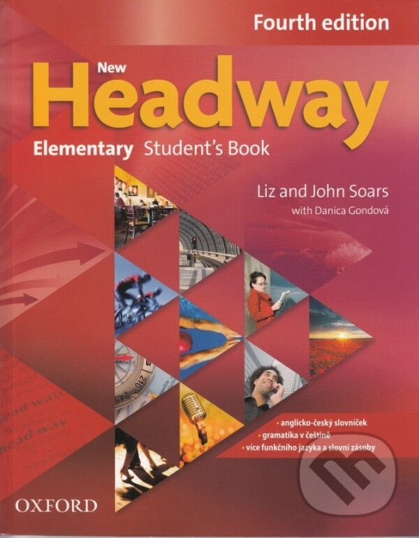 Kniha: New Headway - Elementary - Student's book (česká edice) (John Soars a Liz Soars). Oxford University Press, 2019 Kniha: New Headway - Elementary - Student's book (česká edice) (John Soars a Liz Soars). Oxford University Press, 2019
