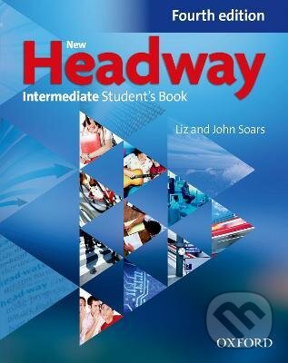 Kniha: New Headway - Intermediate - Student's book (without iTutor DVD-ROM) (John Soars a Liz Soars). Oxford University Press, 2019 Kniha: New Headway - Intermediate - Student's book (without iTutor DVD-ROM) (John Soars a Liz Soars). Oxford University Press, 2019