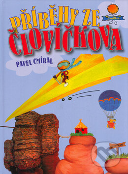Kniha: Příběhy ze Človíčkova (Matěj Vavříček, Pavel Cmíral a Richard Maška). Nakladatelství Tvarohová - Kolář, 2005 Kniha: Příběhy ze Človíčkova (Matěj Vavříček, Pavel Cmíral a Richard Maška). Nakladatelství Tvarohová - Kolář, 2005