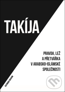 Kniha: Takíja (Raymond Ibrahim). Lukáš Lhoťan, 2018 Kniha: Takíja (Raymond Ibrahim). Lukáš Lhoťan, 2018