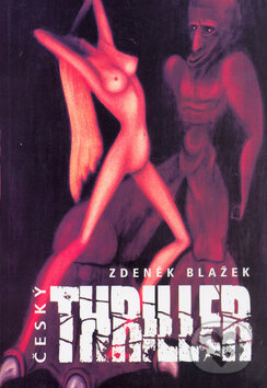 Kniha: Český thriller (Zdeněk Blažek). Rodiče, s.r.o., 2005 Kniha: Český thriller (Zdeněk Blažek). Rodiče, s.r.o., 2005