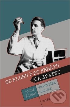 Kniha: Od pluhu do senátu a zpátky (František Houdek a Josef Říman). Galén, 2017 Kniha: Od pluhu do senátu a zpátky (František Houdek a Josef Říman). Galén, 2017