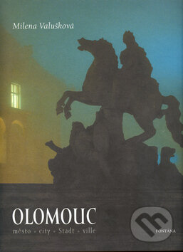 Kniha: Olomouc (Milena Valušková). Fontána, 2017 Kniha: Olomouc (Milena Valušková). Fontána, 2017