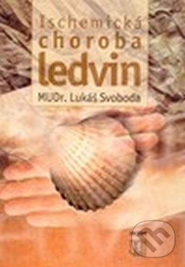 Kniha: Ischemická choroba ledvin (Lukáš Svoboda). Triton, 2000 Kniha: Ischemická choroba ledvin (Lukáš Svoboda). Triton, 2000