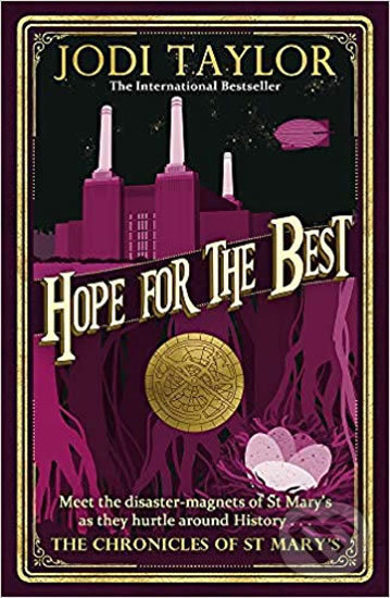 Kniha: Hope for the Best (Jodi Taylor). Headline Book, 2019 Kniha: Hope for the Best (Jodi Taylor). Headline Book, 2019