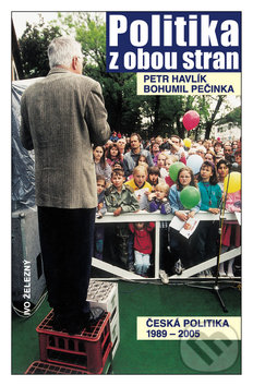 Kniha: Politika z obou stran (Petr Havlík a Bohumil Pečinka). Ivo Železný, 2005 Kniha: Politika z obou stran (Petr Havlík a Bohumil Pečinka). Ivo Železný, 2005