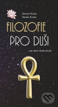 Kniha: Filozofie pro duši (Nová Akropolis). Nová Akropolis, 2015 Kniha: Filozofie pro duši (Nová Akropolis). Nová Akropolis, 2015
