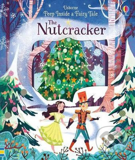 Kniha: Peep Inside A Fairy Tale: The Nutcracker (Anna Milbourne a Karl James Mountford). Usborne, 2018 Kniha: Peep Inside A Fairy Tale: The Nutcracker (Anna Milbourne a Karl James Mountford). Usborne, 2018