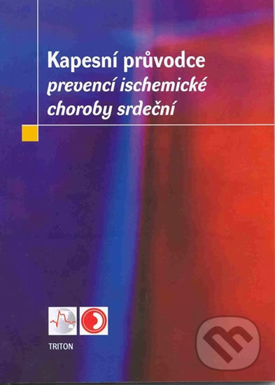 Kniha: Kapesní průvodce prevencí ischemické choroby srdeční (Triton). Triton, 2003 Kniha: Kapesní průvodce prevencí ischemické choroby srdeční (Triton). Triton, 2003