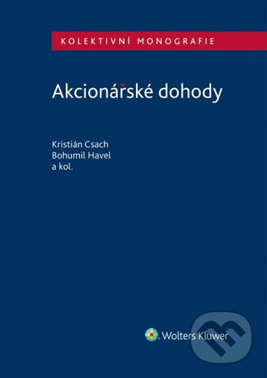 Kniha: Akcionářské dohody (Bohumil Havel a Kristián Csach). Wolters Kluwer ČR, 2017 Kniha: Akcionářské dohody (Bohumil Havel a Kristián Csach). Wolters Kluwer ČR, 2017