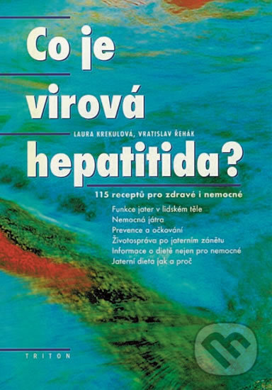 Kniha: Co je virová hepatitída? (Laura Krekulová). Triton, 1999 Kniha: Co je virová hepatitída? (Laura Krekulová). Triton, 1999