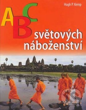 Kniha: ABC světových náboženství (Hugh P. Kemp). Česká biblická společnost, 2014 Kniha: ABC světových náboženství (Hugh P. Kemp). Česká biblická společnost, 2014