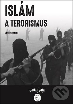Kniha: Islám a terorismus (David Nekola). Lukáš Lhoťan, 2017 Kniha: Islám a terorismus (David Nekola). Lukáš Lhoťan, 2017