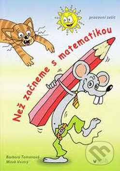 Kniha: Než začneme s matematikou (Barbora Tomanová). BLUG, 2012 Kniha: Než začneme s matematikou (Barbora Tomanová). BLUG, 2012