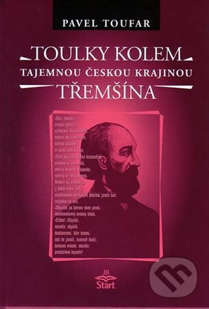 Kniha: Toulky kolem Třemšína (Pavel Toufar). Start, 2005 Kniha: Toulky kolem Třemšína (Pavel Toufar). Start, 2005