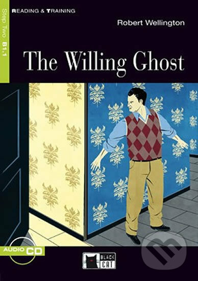 Kniha: Reading & Training: The Willing Ghost + CD (Robert Wellington). Black Cat, 2008 Kniha: Reading & Training: The Willing Ghost + CD (Robert Wellington). Black Cat, 2008