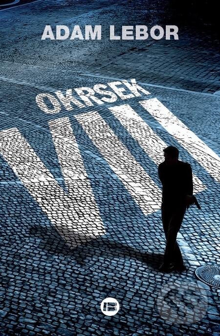 E-kniha: Okrsek VIII (Adam Lebor). BETA - Dobrovský, 2019 E-kniha: Okrsek VIII (Adam Lebor). BETA - Dobrovský, 2019