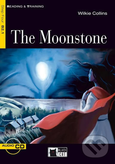 Kniha: Reading & Training: The Moonstone + CD (Wilkie Collins). Black Cat, 2012 Kniha: Reading & Training: The Moonstone + CD (Wilkie Collins). Black Cat, 2012