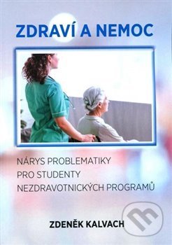 Kniha: Zdraví a nemoc (Zdeněk Kalvach). SUSA, 2019 Kniha: Zdraví a nemoc (Zdeněk Kalvach). SUSA, 2019