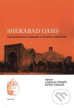 Kniha: Sherabad Oasis (Ladislav Stančo). Karolinum, 2019 Kniha: Sherabad Oasis (Ladislav Stančo). Karolinum, 2019
