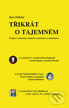 Kniha: Třikrát o tajemném (Jan Orlický). FUTURA, 2011 Kniha: Třikrát o tajemném (Jan Orlický). FUTURA, 2011