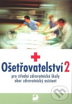 Kniha: Ošetřovatelství 2 (Jana Uhrová a Jaromíra Novotná). Fortuna, 2007 Kniha: Ošetřovatelství 2 (Jana Uhrová a Jaromíra Novotná). Fortuna, 2007
